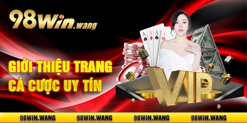Giới Thiệu Trang Cá Cược Uy Tín
